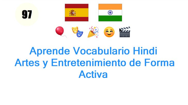 Aprende Vocabulario Hindi: Artes y Entretenimiento de Forma Activa